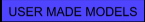 User Made Models