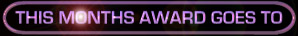 This Months Award Goes to